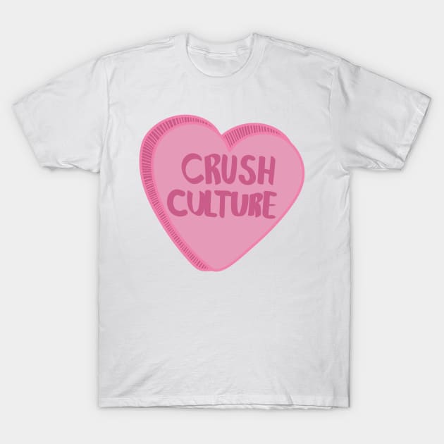 Crush Culture T-Shirt by aytchim